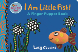 I Am Little Fish! A Finger Puppet Book (Lucy Cousins)