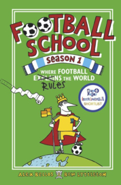 Football School Season 1: Where Football Explains The World (Alex Bellos and Ben Lyttleton, Spike Gerrell)