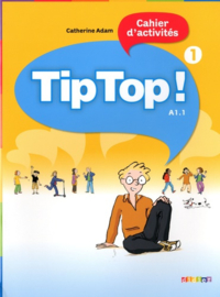 Tip top ! Cahier d'activités - Niveau A1.1