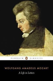 Mozart: A Life In Letters (Wolfgang Amadeus Mozart)