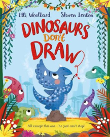 Dinosaurs Don't Draw Paperback (Elli Woollard and Steven Lenton)