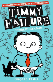 Timmy Failure: The Cat Stole My Pants (Stephan Pastis)