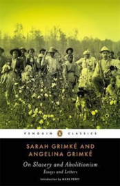 On Slavery And Abolitionism (Angelina Grimke, Sarah Grimke)