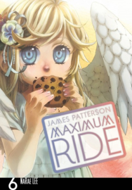 Maximum Ride: Manga Volume 6 (James Patterson)