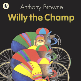 Willy The Champ (Anthony Browne)