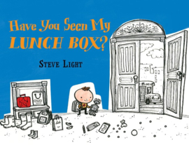 Have You Seen My Lunch Box? (Steve Light)