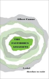 The Fastidious Assassins (Albert Camus)