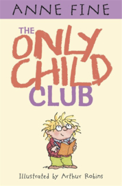 The Only Child Club (Anne Fine, Arthur Robins)