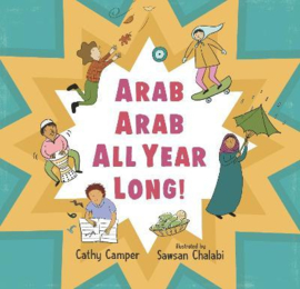 Arab Arab All Year Long! Hardback (Cathy Camper,  Sawsan Chalabi)