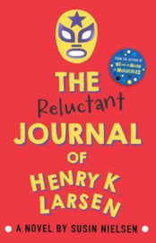 The Reluctant Journal of Henry K. Larsen (Susin Nielsen) Paperback / softback