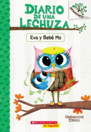 Diario de una Lechuza #10: Eva y Bebé Mo