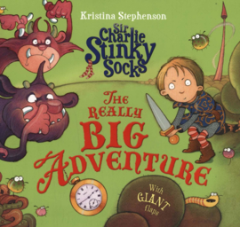 SIR CHARLIE STINKY SOCKS: THE REALLY BIG ADVENTURE