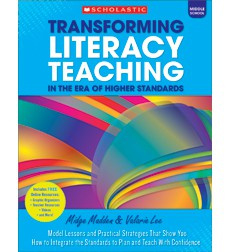 Transforming Literacy Teaching in the Era of Higher Standards: Middle School