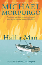 Half A Man (Michael Morpurgo, Gemma O’Callaghan)