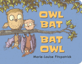 Owl Bat Bat Owl (Marie-Louise Fitzpatrick)