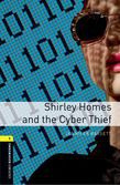 Oxford Bookworms Library Level 1: Shirley Homes And The Cyber Thief