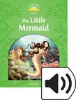 Classic Tales Level 3 The Little Mermaid Audio