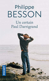 Un certain Paul Darrigrand (Philippe Besson)