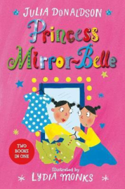 Princess Mirror-Belle Paperback (Julia Donaldson and Lydia Monks)