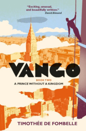 Vango Book Two: A Prince Without A Kingdom (Timothee de Fombelle)