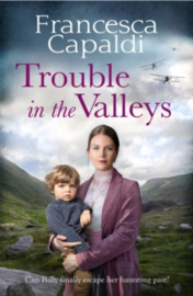 Trouble in the Valleys : A compelling wartime saga that will warm your heart : 4