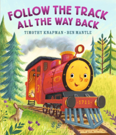 Follow The Track All The Way Back (Timothy Knapman, Ben Mantle)