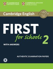 Cambridge English First for Schools 2 Student's Book with answers with Audio