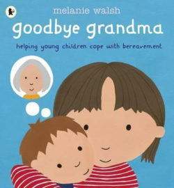 Goodbye Grandma (Melanie Walsh)