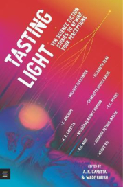 Tasting Light: Ten Science Fiction Stories to Rewire Your Perceptions Paperback (Various)