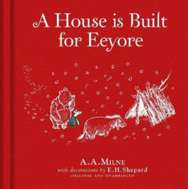 WINNIE-THE-POOH: A HOUSE IS BUILT FOR EEYORE