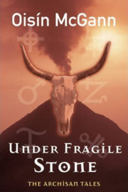 Under Fragile Stone (Oisín McGann)
