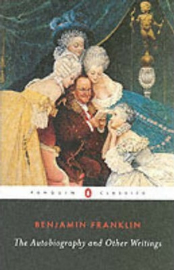 The Autobiography And Other Writings (Benjamin Franklin)