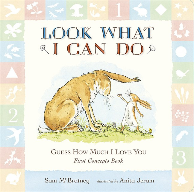 Guess How Much I Love You: Look What I Can Do: First Concepts Book (Sam McBratney, Anita Jeram)