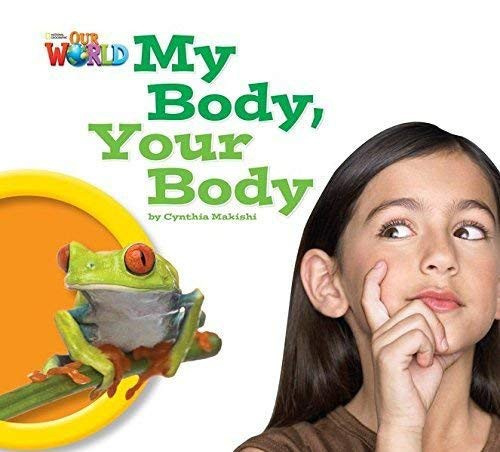Our World 1 My Body, Your Body Reader