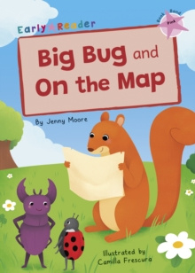 Big Bug and On the Map