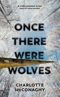 Once There Were Wolves (McConaghy, Charlotte)