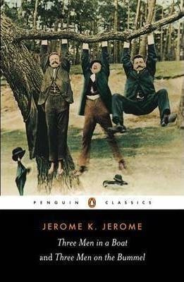 Three Men In A Boat And Three Men On The Bummel (Jerome K. Jerome)