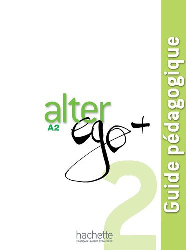 Alter ego + 2 A2 - Guide pédagogique