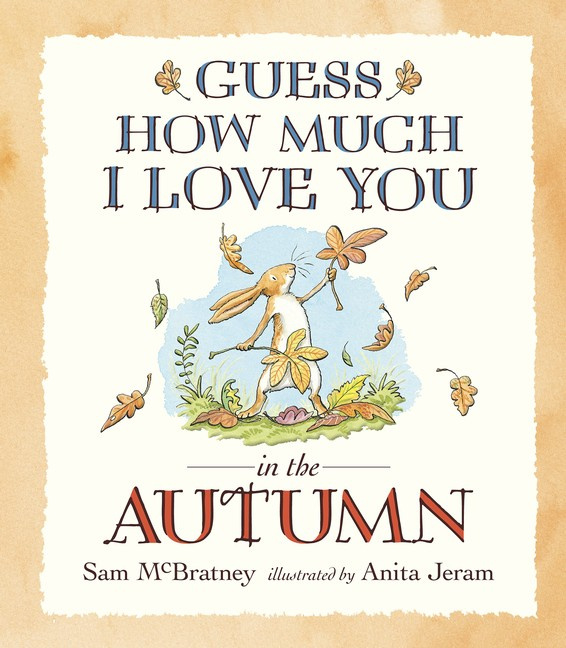 Guess How Much I Love You In The Autumn (Sam McBratney, Anita Jeram)