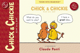 Chick & Chickie Play All Day! by Claude Ponti