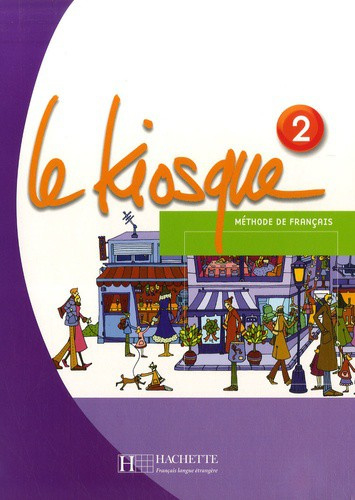 Le Kiosque 2 - Méthode de français