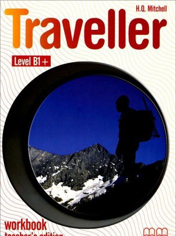 Traveller Level B1+ Workbook Teacher's Edition