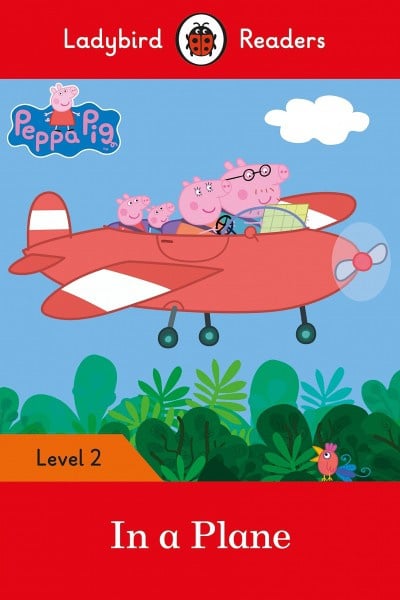 Peppa Pig: In A Plane Ladybird - Readers Level 2