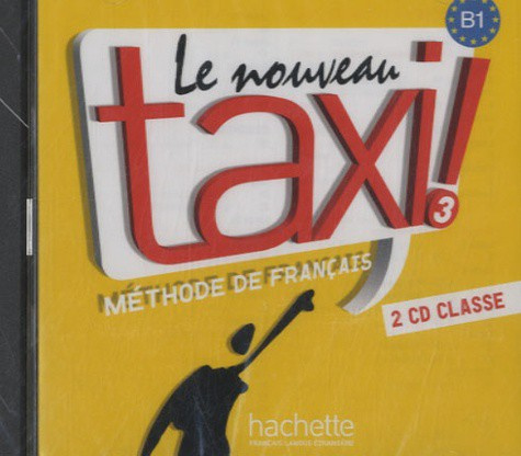 Le nouveau taxi ! Méthode de français - 3 CD-Audio