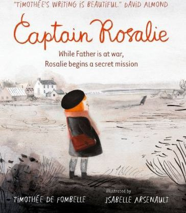 Captain Rosalie (Timothee de Fombelle, Isabelle Arsenault)