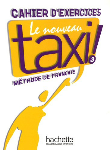 Le Nouveau Taxi ! 3 - Cahier d'exercices
