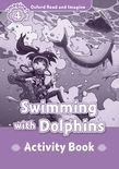 Oxford Read And Imagine Level 4: Swimming With Dolphins Activity Book
