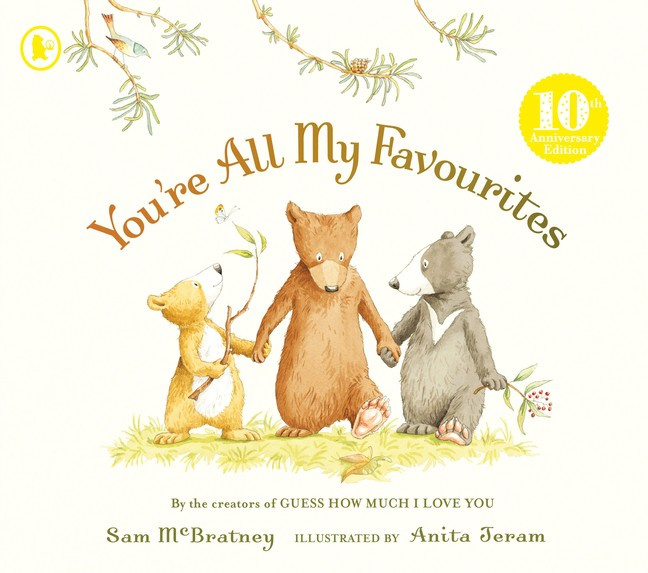 You're All My Favourites 10th Anniversary Edition (Sam McBratney, Anita Jeram)