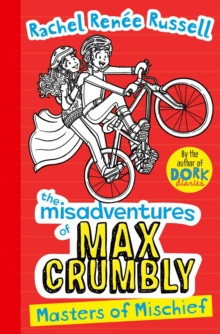 Misadventures of Max Crumbly 3 : Masters of Mischief
