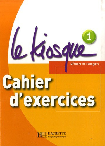 Le Kiosque 1 A1 - Cahier d'exercices